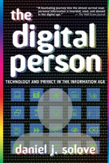 Image for The digital person: technology and privacy in the information age