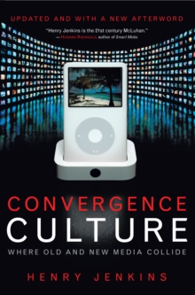 Image for Convergence Culture : Where Old and New Media Collide