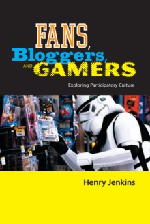 Image for Fans, bloggers and gamers: exploring participatory culture