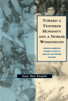 Image for Toward a Tenderer Humanity and a Nobler Womanhood