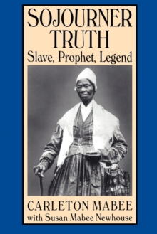 Image for Sojourner Truth : Slave, Prophet, Legend