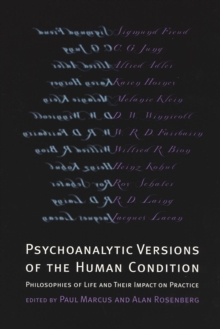 Image for Psychoanalytic Versions of the Human Condition : Philosophies of Life and Their Impact on Practice