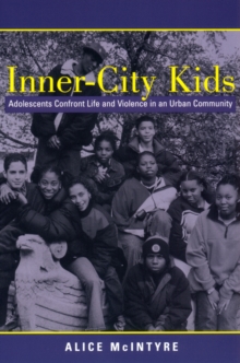 Image for Inner City Kids : Adolescents Confront Life and Violence in an Urban Community