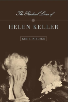 Image for The radical lives of Helen Keller