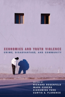 Image for Economics and youth violence: crime, disadvantage, and community