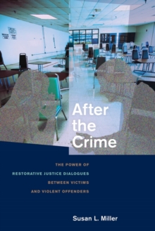 Image for After the crime: the power of restorative justice dialogues between victims and violent offenders