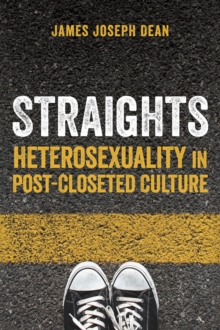 Image for Straights  : heterosexuality in post-closeted culture