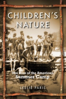 Image for Children's Nature : The Rise of the American Summer Camp