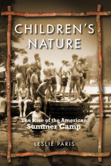 Image for Children's nature  : the rise of the American summer camp