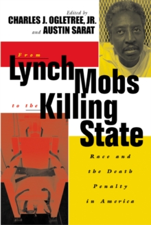 Image for From lynch mobs to the killing state: race and the death penalty in America