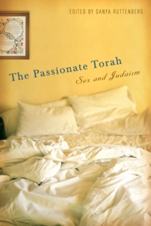 Image for The passionate Torah  : sex and Judaism