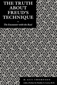 Image for The truth about Freud's technique: the encounter with the real
