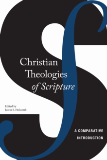 Image for Christian Theologies of Scripture: A Comparative Introduction