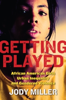 Image for Getting Played: African American Girls, Urban Inequality, and Gendered Violence