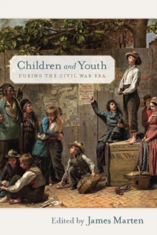 Image for Children and Youth during the Civil War Era
