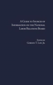 Image for A Guide to Sources of Information on the National Labor Relations Board