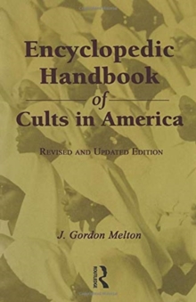 Encyclopedic Handbook of Cults in America