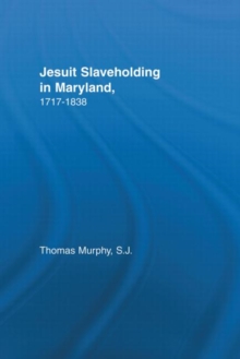 Jesuit Slaveholding in Maryland, 1717-1838