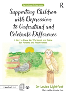 Image for Supporting children with depression to understand and celebrate difference  : a get to know me workbook and guide for parents and practitioners