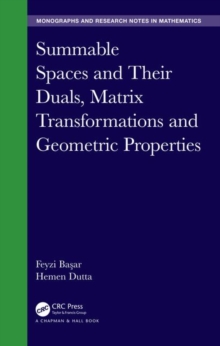 Image for Summable spaces and their duals, matrix transformations and geometric properties