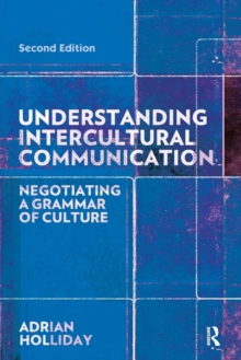 Understanding Intercultural Communication: Negotiating a Grammar of Culture