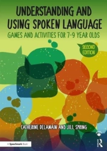 Image for Understanding and using spoken language  : games for 7-9 year olds