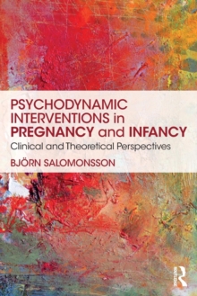 Image for Psychodynamic Interventions in Pregnancy and Infancy