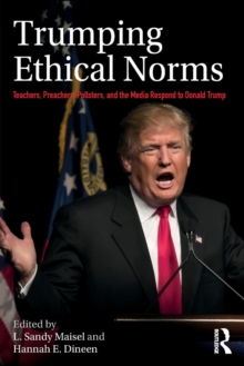 Image for Trumping ethical norms  : teachers, preachers, pollsters, and the media respond to Donald Trump