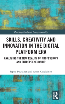 Skills, Creativity and Innovation in the Digital Platform Era: Analyzing the New Reality of Professions and Entrepreneurship