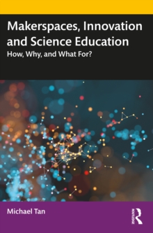 Image for Makerspaces, innovation and science education  : how, why, and what for?