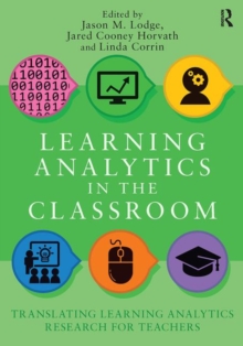 Learning Analytics in the Classroom: Translating Learning Analytics Research for Teachers