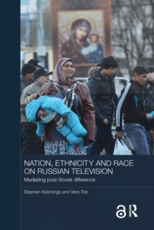 Image for Nation, Ethnicity and Race on Russian Television