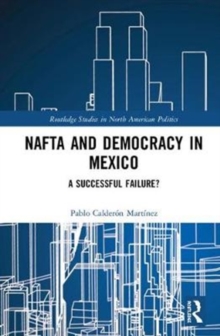 Image for NAFTA and democracy in Mexico  : a successful failure?