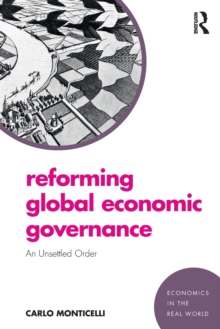 Image for Reforming global economic governance an unsettled order