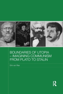 Image for Boundaries of utopia  : imagining communism from Plato to Stalin