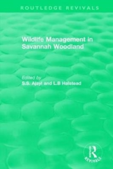 Image for Routledge Revivals: Wildlife Management in Savannah Woodland (1979)