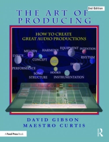 The Art of Producing: How to Create Great Audio Projects