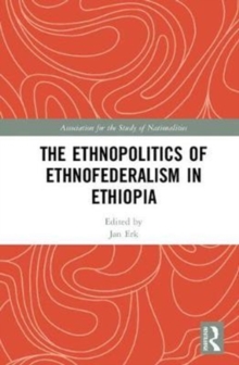 Image for The Ethnopolitics of Ethnofederalism in Ethiopia