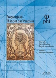 Image for Progress(es), theories and practices  : proceedings of the 3rd International Multidisciplinary Congress on Proportion Harmonies Identities (PHI 2017), October 4-7, 2017, Bari, Italy