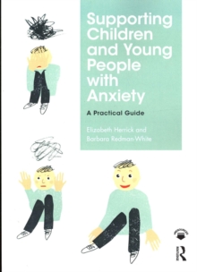 Image for Supporting children and young people with anxiety  : a practical guide
