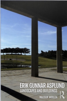 Erik Gunnar Asplund: Landscapes and Buildings