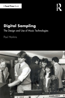 Image for Digital sampling  : the design and use of music technologies