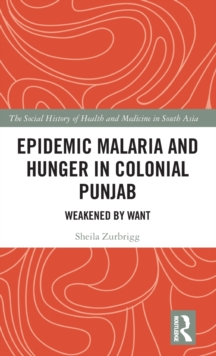 Image for Epidemic Malaria and Hunger in Colonial Punjab