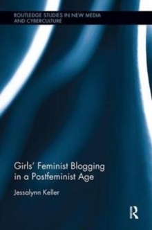 Girls’ Feminist Blogging in a Postfeminist Age