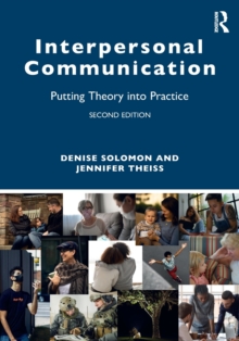 Interpersonal Communication: Putting Theory into Practice