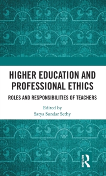 Image for Higher education and professional ethics  : roles and responsibilities of teachers