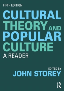 Cultural Theory and Popular Culture: A Reader