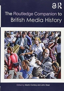 The Routledge Companion to British Media History