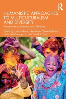 Humanistic Approaches to Multiculturalism and Diversity: Perspectives on Existence and Difference