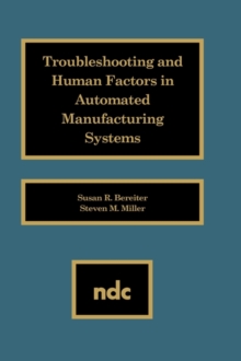 Image for Troubleshooting and Human Factors in Automated Manufacturing Systems